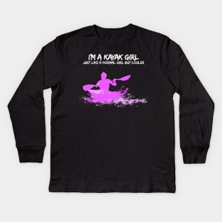 I'm a Kayak Girl - Just like a normal girl but cooler T-Shirt Kids Long Sleeve T-Shirt